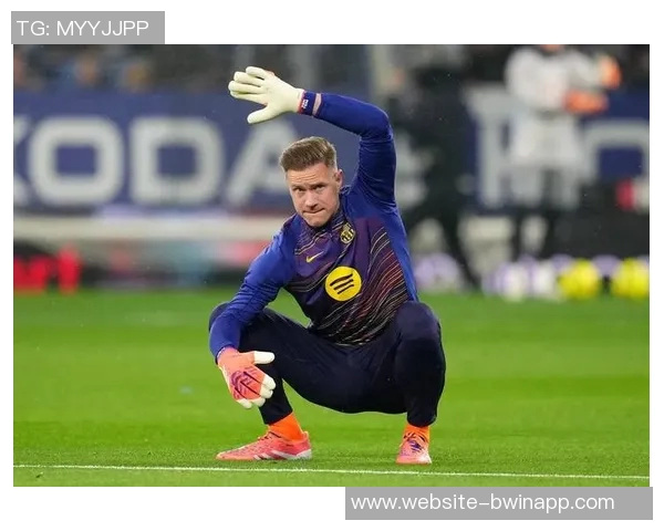 特尔施特根身披赫罗纳22号球衣期待对阵赫塔费的首场亮相